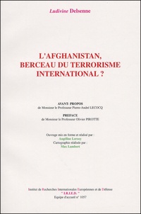 Ludivine Delsenne - L'Afghanistan, berceau du terrorisme international ?.