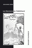 Jean-Marc Izrine - Les libertaires du yiddishland.