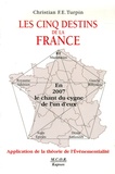 Christian Turpin - Les Cinq Destins de la France et l'échéance 2007 - Application de la Théorie de l'Evénementialité.