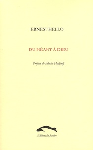 Ernest Hello - Du néant à Dieu.