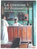 Vinod-Kumar Shukla - La Chemise Du Domestique.
