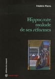 Frédéric Pierru - Hippocrate malade de ses réformes.
