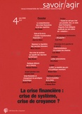 Paul Jorion et Jean-Luc Gréau - Savoir/Agir N° 4, juin 2008 : La crise financière : crise de système, crise de croyance?.