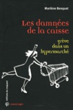 Marlène Benquet - Les damnées de la caisse - Enquête sur une grève dans un hypermarché.