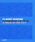 Claude Vasconi et Simon de Gliniasty - Claude Vasconi - Promenade en ville : A walk in the city.