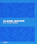Claude Vasconi et Pierre Engel - Claude Vasconi - Et caetera.