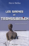 Hervé Bellec - Les sirènes du Transsibérien - Voyage à Vladivostok.