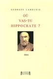 Georges Labrunie - Où vas-tu Hippocrate ?.