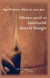 Om wladimir-marie Saint-jean - Silence sacré et intériorité dans la liturgie.