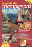 Jean-Marie Polese et Yves Lanceau - Le guide des champignons des Alpes.