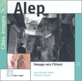Jean-Claude David et Christine Delpal - Alep - Passage vers l'Orient.