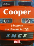 Loïc Fieux - Cooper - L'homme qui dessina le TGV.