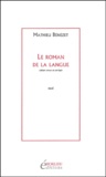 Mathieu Bénézet - Le Roman De La Langue Suivi De Ecrire Encore, 1997.