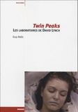 Guy Astic - Twin Peaks - Les laboratoires de David Lynch.