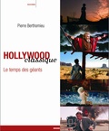 Pierre Berthomieu - Hollywood classique - Le Temps des géants.