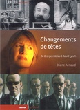 Diane Arnaud - Changements de têtes de Georges Méliès à David Lynch.