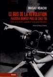 Masao Adachi - Le bus de la révolution passera bientôt près de chez toi - Ecrits sur le cinéma, la guérilla et l'avant-garde (1963-2010).