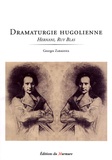 Georges Zaragoza - Dramaturgie hugolienne - Hernani, Ruy Blas.