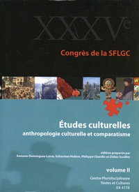 Antonio Dominguez Leiva et Sébastien Hubier - Actes du 35e congrès de la SFLGC - Etudes culturelles : anthropologie culturelle et comparatisme Volume 2.