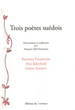 Katarina Frostenson et Ann Jäderlund - Trois poètes suédois.