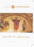 Florent Urfels - Communio N° 268, mars-avril 2020 : Notre Père - Tome 6, Délivre-nous.