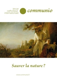 Paul Colrat - Communio N° 272, novembre - décembre 2020 : Sauver la nature ?.