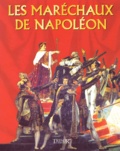 Jacques Demougin et  Collectif - Les maréchaux de Napoléon.