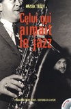 Frank Ténot - Celui qui aimait le jazz. 1 CD audio