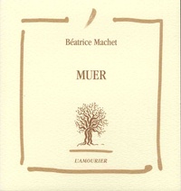 Béatrice Machet - Muer.