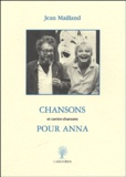 Jean Mailland - Chansons pour Anna - Et contre-chansons.