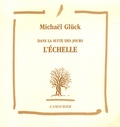 Michaël Glück - L'échelle - Dans la suite des jours.