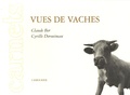 Claude Ber et Cyrille Derouineau - Vues de vaches.