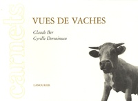 Claude Ber et Cyrille Derouineau - Vues de vaches.