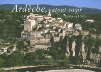 Claude Fougeirol et Jean Deluc - Ardèche, atout coeur - Edition bilingue français-anglais.