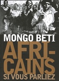Mongo Beti - Africains si vous parliez.