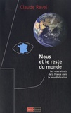 Claude Revel - Nous et le reste du monde - Les vrais atouts de la France dans la mondialisation.
