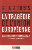 George Soros - La tragédie de l'Union Européenne - Désintégration ou renaissance ?.