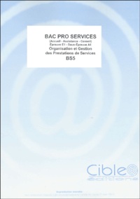  Cible Editions - Bac Pro Services - Organisation et Gestion des Prestations de Services.