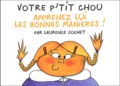 Laurence Cochet - Votre p'tit chou - Apprenez lui les bonnes manières !.