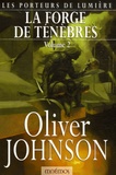 Oliver Johnson - Les Porteurs de lumière Tome 2 : La forge de ténèbres - Tome 2.