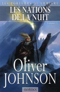 Oliver Johnson - Les Porteurs de lumière Tome 4 : Les nations de la nuit - Tome 2.