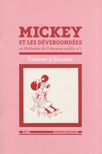  Taroop & Glabel - Mickey et les dévergondées - Ou Méthodes de l'abuseur public.