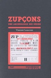Vincent Labaume - Zupçons - Une archéologie des désirs.