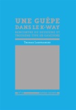 Thomas Lanfranchi - Une guèpe dans le k-way - Rencontres du deuxième et troisième type en Gascogne.
