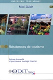  ODIT France - Résidences de tourisme : acteurs du marché et processus de montage financier.