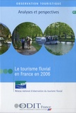  ODIT France - Tourisme fluvial en France 2006.