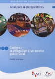  Atout France - Casinos : la délégation d'un service public local - Guide pratique.