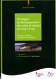  Atout France - Stratégies de développement des cales de mise à l'eau - Gestion, entretien, valorisation et création.