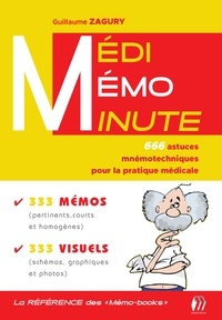 Guillaume Zagury - Médi-Mémo-Minute - 666 astuces mnémotechniques pour la pratique médicale.