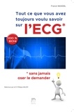 Franck Mandel - Tout ce que vous avez toujours voulu savoir sur l'ECG sans jamais oser le demander.